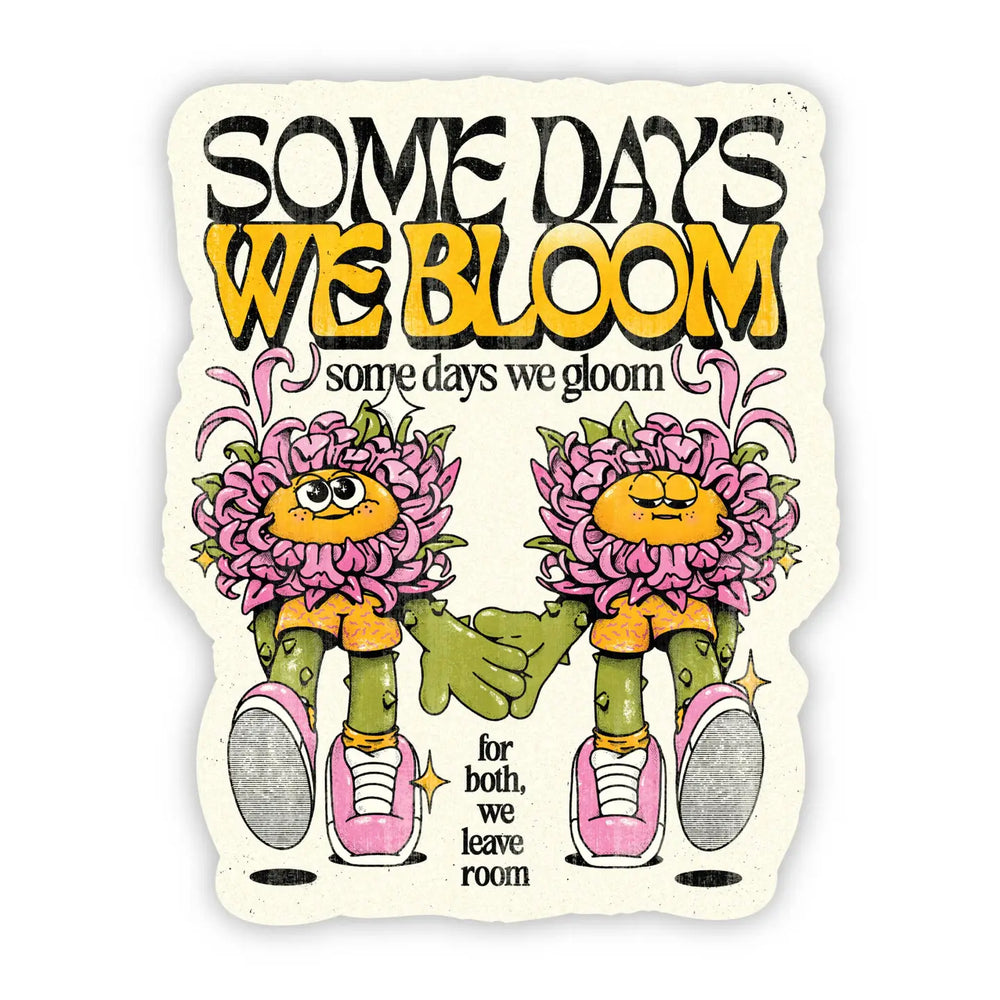 "Some Days We Bloom Some Days We Gloom" Digital Print Wall Art