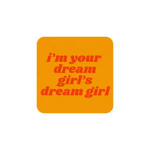 Your Dream Girl Decal Drink Coaster