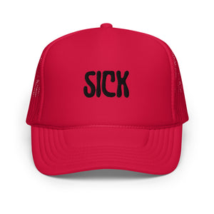 Sick Foam Trucker Hat